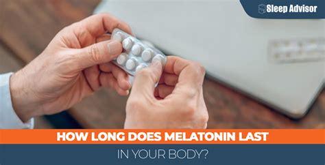 how long does melatonin last.